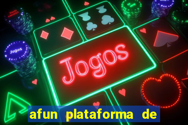 afun plataforma de jogos para ganhar dinheiro